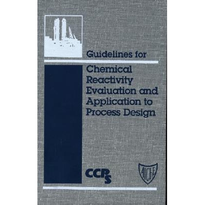 预订 Guidelines for Chemical Reactivity Evaluation and Application to Process Design 化学反应性评估指南及其在工艺设计中