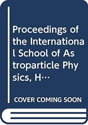 【预订】ASTROPARTICLE PHYSICS - PROCEEDINGS OF THE INTERNATIONAL SCHOOL
