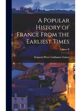 预订 A Popular History of France From the Earliest Times; Volume II: 9781015818224