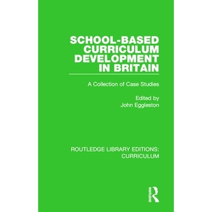 预订 School-based Curriculum Development in Britain: A Collection of Case Studies 英国校本课程开发:案例研究集: 97811383