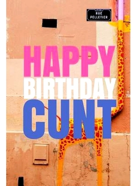 预订 HAPPY BIRTHDAY, CUNT! A fun, rude, playful DIY birthday card (EMPTY BOOK), 50 pages, 6x9 inches: 9781978042575