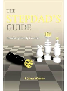 预订 The Stepdad’s Guide: Resolving Family Conflict: 9780615747231