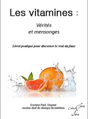 预订 Les vitamines : vérités et mensonges : livret pratique pour discerner le vrai du faux