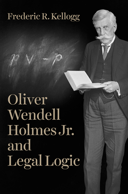 【预订】Oliver Wendell Holmes Jr. and Legal Logic 9780226523903