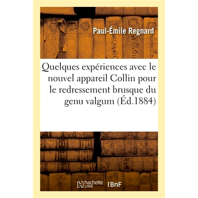 预订 Quelques expériences avec le nouvel appareil Collin pour le redressement brusque du genu valgum 使用新型 Collin 装