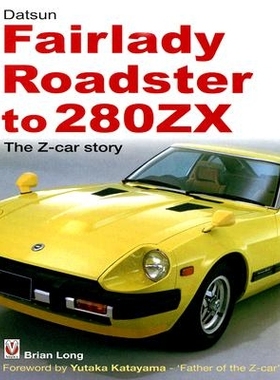 预订 Datsun Fairlady Roadster to 280ZX - The Z-car Story: Foreword by Yutaka Katayama -  Father of the Z-car : 978190478