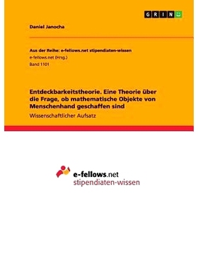 预订 Entdeckbarkeitstheorie. Eine Theorie über die Frage, ob mathematische Objekte von Menschenhand geschaffen sind: 97