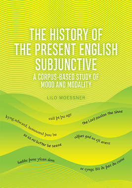 【预订】The History of the Present English Subjunctive: A Corpus-Based Study of Mood and Modality
