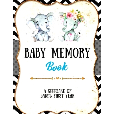 预订 Baby Memory Book: Baby Memory Book: Special Memories Gift, First Year Keepsake, Scrapbook, Attach Photos, Write And