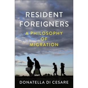 Migration 978150953355 Foreigners 平装 外国居民：移民哲学 Philosophy Resident 预订