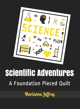 预订 Scientific Adventures: A Foundation Pieced Quilt: 9798745946967