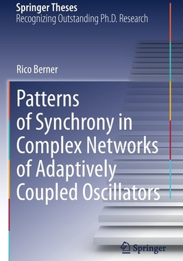 【预订】Patterns of Synchrony in Complex Networks of Adaptively Coupled Osci 9783030749408