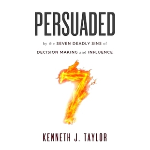 预订 Persuaded: By The Seven Deadly Sins Of Decision Making And Influence: 9780998678801