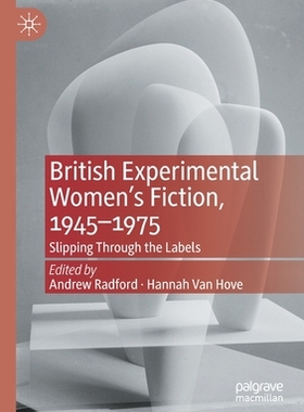 【预订】British Experimental Women’s Fiction, 1945--1975: Slipping Through 9783030727680