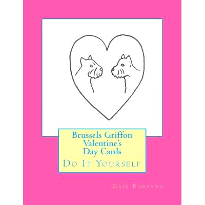 预订 Brussels Griffon Valentine’s Day Cards: Do It Yourself: 9781519691187