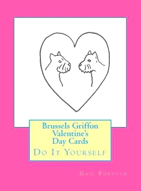 预订 Brussels Griffon Valentine’s Day Cards: Do It Yourself: 9781519691187