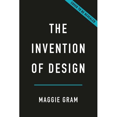 预订 The Invention of Design: A Twentieth-Century History 设计的发明：二十世纪历史: 9781541600638