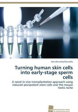 [预订]Turning human skin cells into early-stage sperm cells 9783838138824