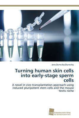 [预订]Turning human skin cells into early-stage sperm cells 9783838138824