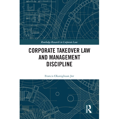 预订 Corporate Takeover, Management Discipline and the Law 公司收购、管理学科与法律: 9781138600027