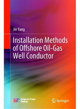 预订 Installation Methods of Offshore Oil-Gas Well Conductor 海洋油气井导线的安装方法: 9789811956843