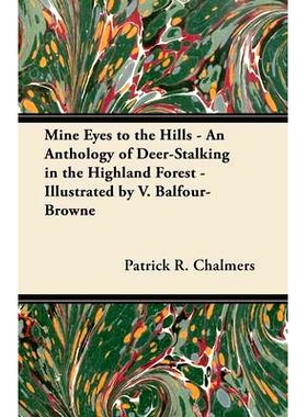 预订 Mine Eyes to the Hills - An Anthology of Deer-Stalking in the Highland Forest - Illustrated by V. Balfour-Browne: 9