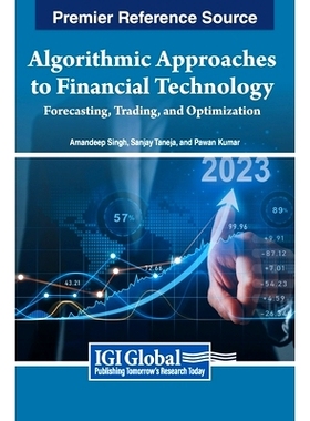 预订 Algorithmic Approaches to Financial Technology: Forecasting, Trading, and Optimization 金融技术的算法方法：预测、交