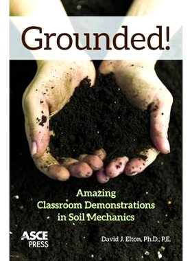 预订 Grounded!: Amazing Classroom Demonstrations in Soil Mechanics: 9780784413920