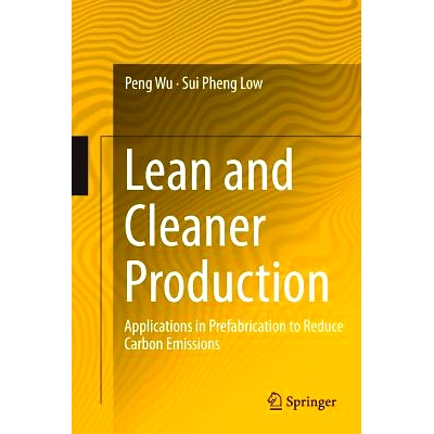 预订 Lean and Cleaner Production: Applications in Prefabrication to Reduce Carbon Emissions: 9783662525234