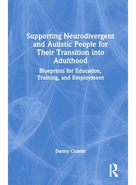 预订 Supporting Neurodivergent and Autistic People for Their Transition into Adulthood: Blueprints for Education, Traini