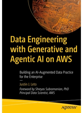 预订 Data Engineering with Generative and Agentic AI on AWS: Building an AI-Augmented Data Practice for the Enterprise: