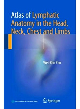 预订 Atlas of Lymphatic Anatomy in the Head, Neck, Chest and Limbs: 9789811037481
