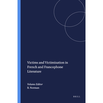 预订 Victims and Victimization in French and Francophone Literature 受害者和受害的法国和法语文学: 9789042016156