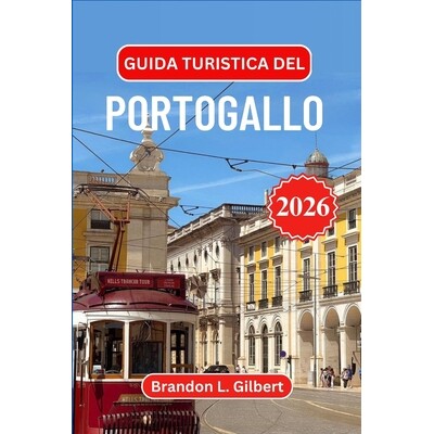 预订 Guida turistica del Portogallo 2026: Esplora Lisbona, Porto, le spiagge dell’Algarve, i castelli medievali, la val