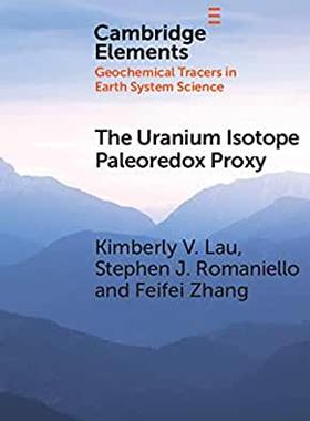 【预订】The Uranium Isotope Paleoredox Proxy