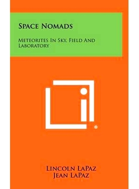 预订 Space Nomads: Meteorites in Sky, Field and Laboratory: 9781258268671