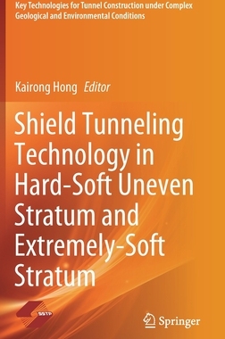 预订 Shield Tunneling Technology in Hard-Soft Uneven Stratum and Extremely-Soft Stratum
