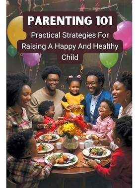 预订 Parenting 101: Practical Strategies for Raising a Happy and Healthy Child: 9798224017027