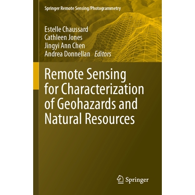 预订 Remote Sensing for Characterization of Geohazards and Natural Resources 遥感技术用于地质灾害和自然资源特征描述: 978