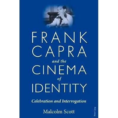 预订 Frank Capra and the Cinema of Identity: Celebration and Interrogation 弗兰克·卡普拉与身份的电影: 庆祝和审讯: 97817