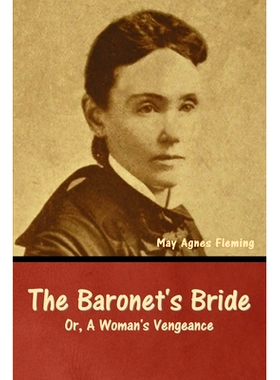 预订 The Baronet’s Bride; Or, A Woman’s Vengeance: 9798888306949