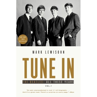 预订 Tune in: The Beatles: All These Years 收听：甲壳虫乐队：这些年来: 9781101903292
