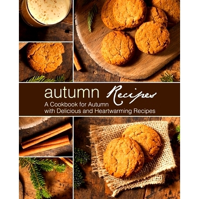 预订 Autumn Recipes: A Cookbook for Autumn with Delicious and Heartwarming Recipes: 9781975897444