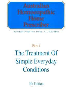 预订 Australian Homeopathic Home Prescriber: Part 1: The Treatment of Simple Everyday Conditions: 9781481125598