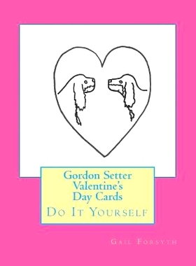预订 Gordon Setter Valentine’s Day Cards: Do It Yourself: 9781523269242