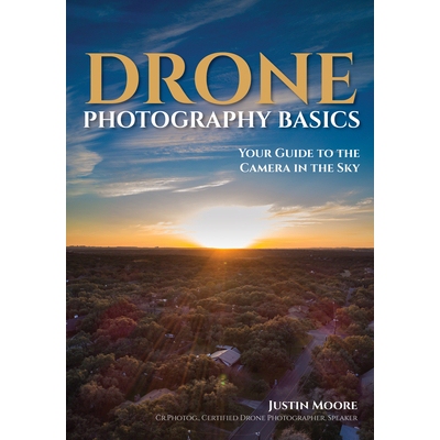 预订 Drone Photography Basics: Your Guide to the Camera in the Sky 无人机摄影基础知识：空中相机指南: 9781682034088