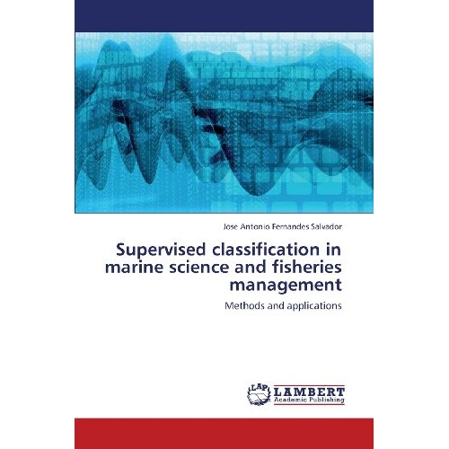 预订 Supervised Classification in Marine Science and Fisheries Management 在海洋科学和渔业管理的监督分类: 9783659379833