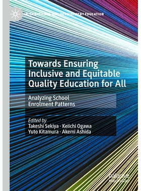 预订 Towards Ensuring Inclusive and Equitable Quality Education for All: Analyzing School Enrolment Patterns 确保人人享