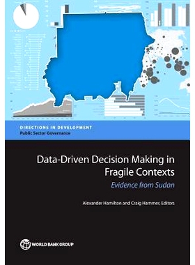 预订 Data-Driven Decision Making in Fragile Contexts: Evidence from Sudan 脆弱环境下数据驱动的决策：来自苏丹的证据（丛书