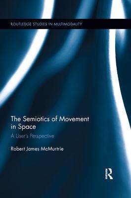 [预订]The Semiotics of Movement in Space 9780367366346